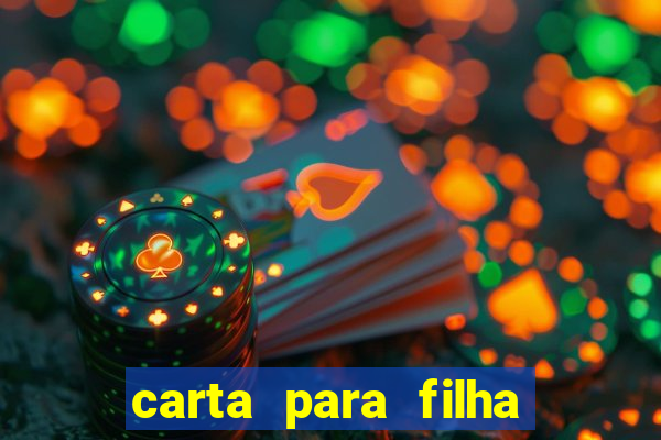 carta para filha em retiro