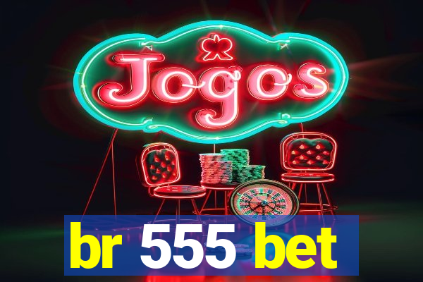 br 555 bet