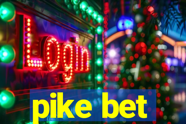 pike bet