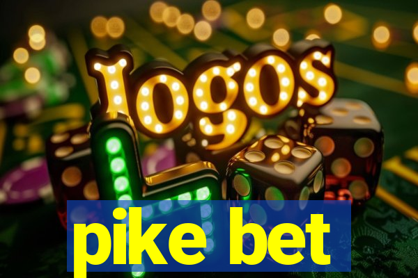 pike bet