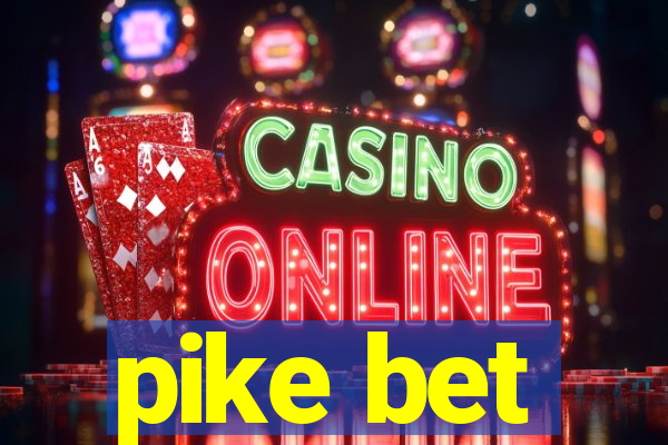 pike bet
