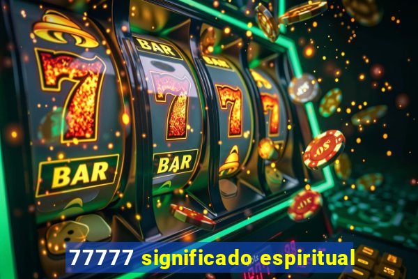 77777 significado espiritual