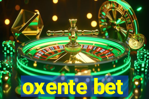 oxente bet