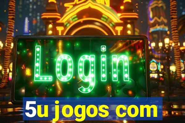 5u jogos com