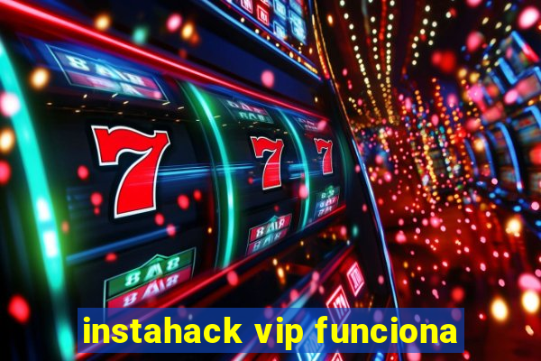 instahack vip funciona