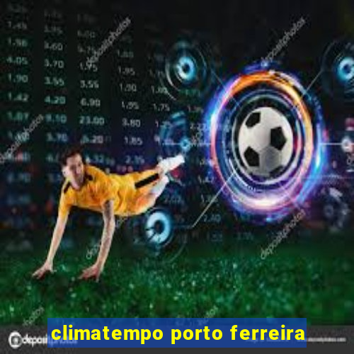 climatempo porto ferreira