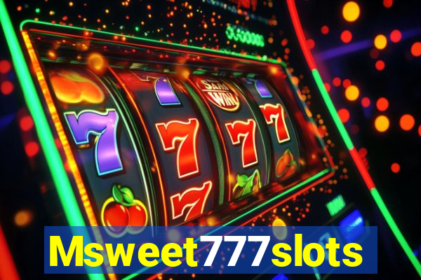 Msweet777slots