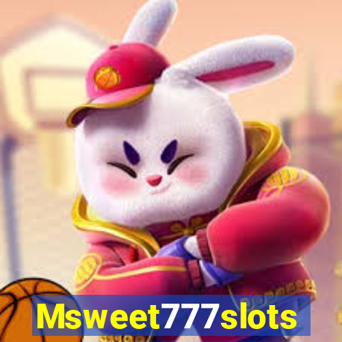 Msweet777slots