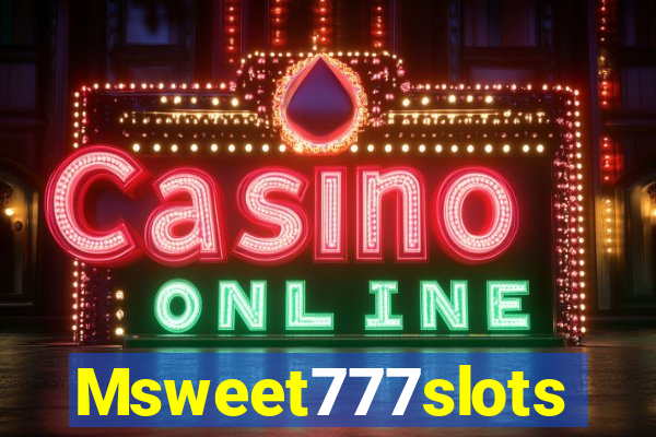 Msweet777slots