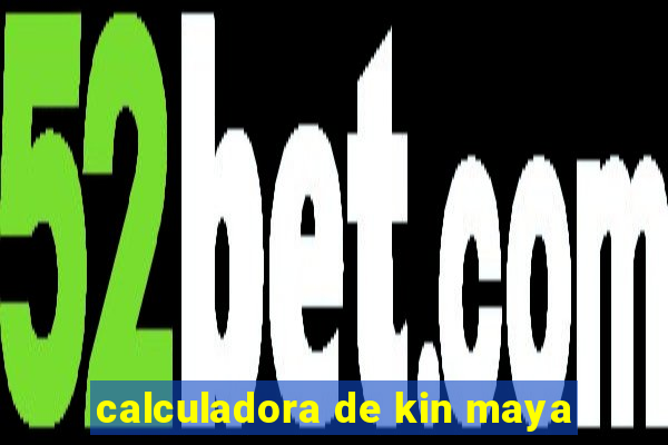 calculadora de kin maya