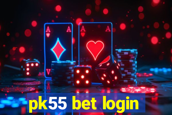 pk55 bet login