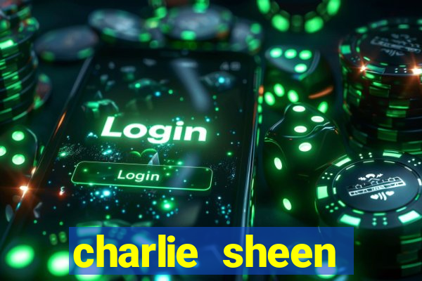charlie sheen fortuna 2023