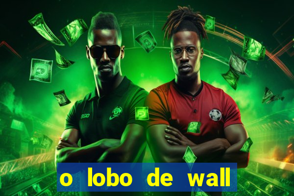 o lobo de wall street online