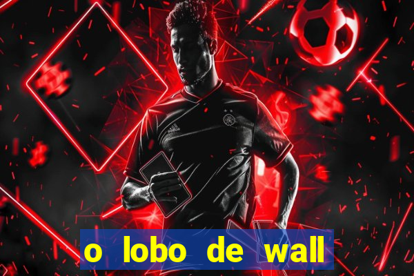 o lobo de wall street online