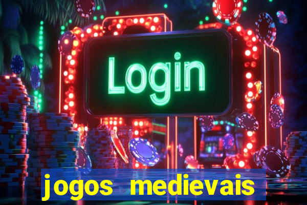 jogos medievais para celular