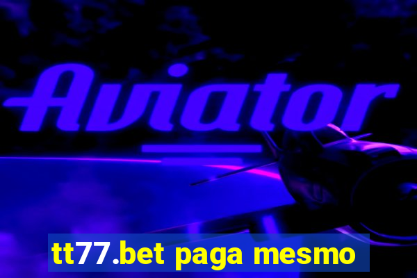 tt77.bet paga mesmo