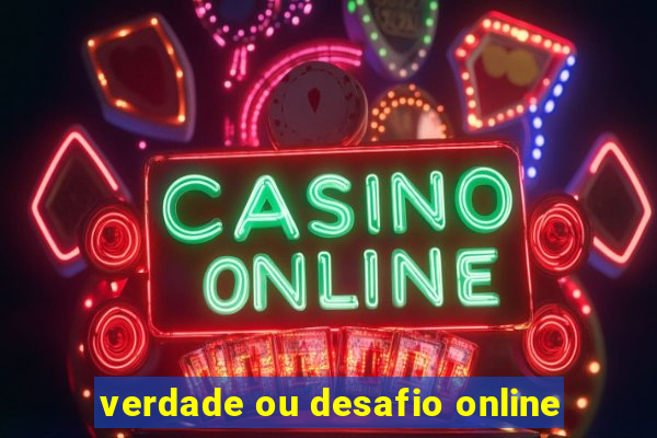 verdade ou desafio online