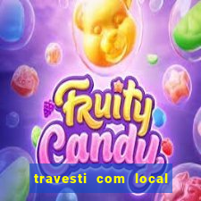 travesti com local salvador bahia