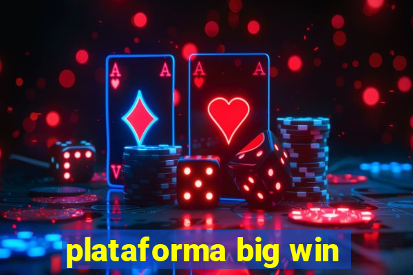 plataforma big win