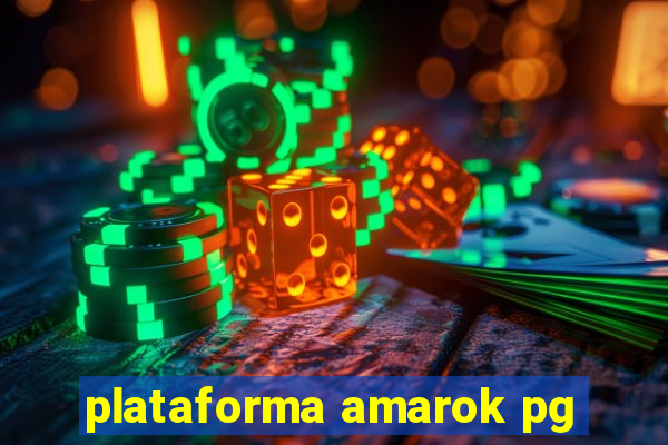 plataforma amarok pg