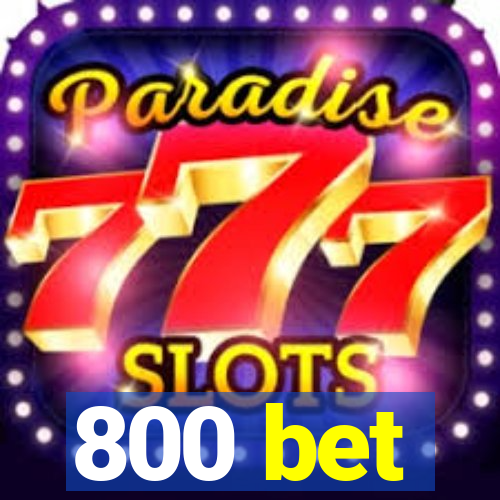 800 bet