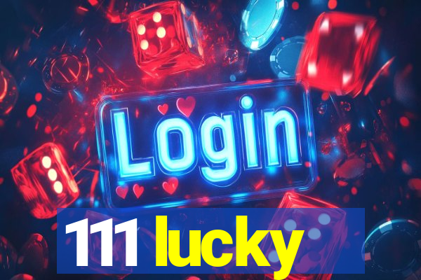 111 lucky