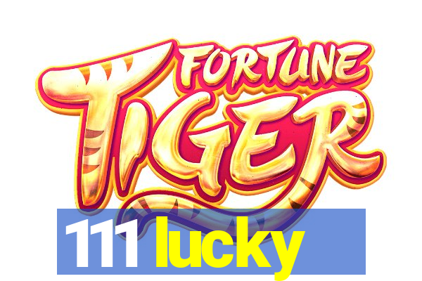 111 lucky