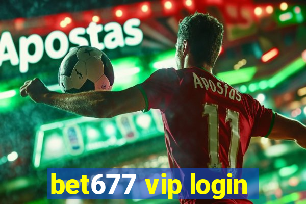 bet677 vip login