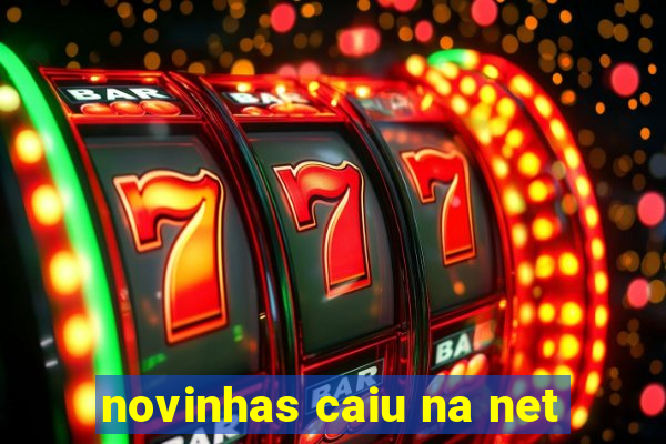 novinhas caiu na net