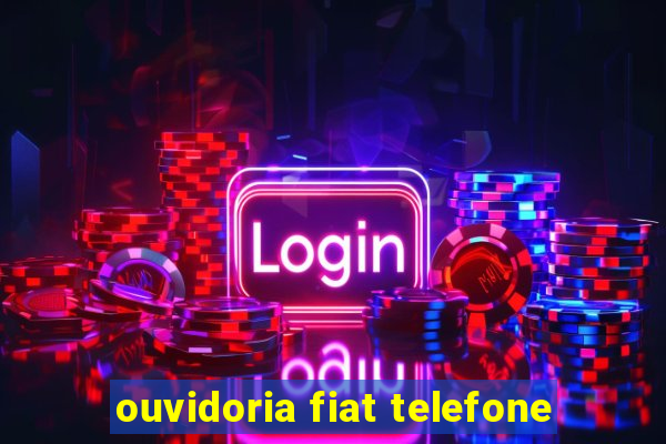 ouvidoria fiat telefone