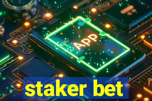 staker bet