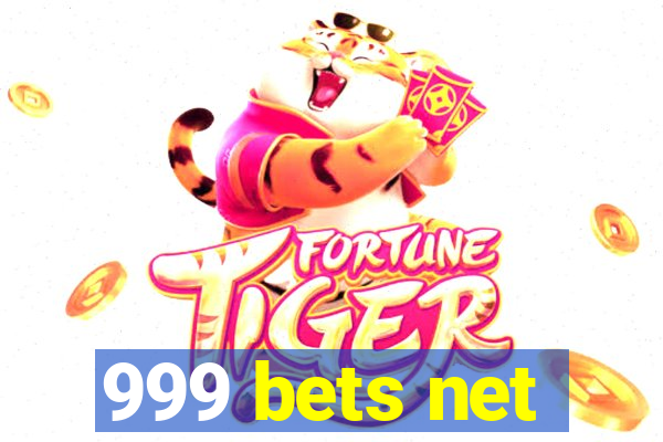 999 bets net