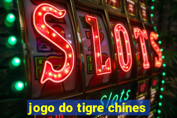 jogo do tigre chines
