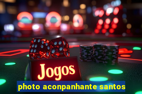 photo aconpanhante santos