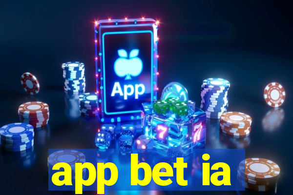 app bet ia