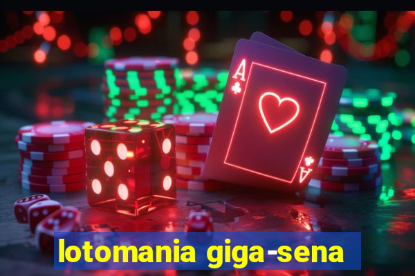 lotomania giga-sena