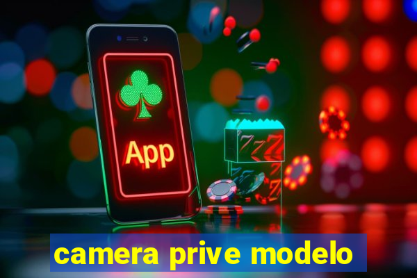 camera prive modelo
