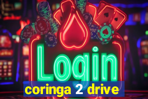 coringa 2 drive