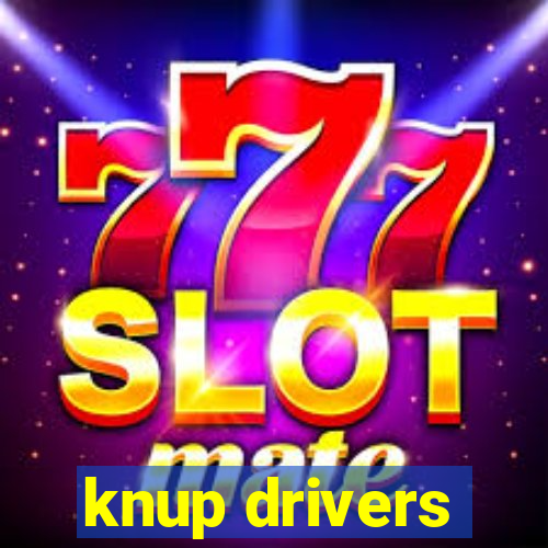 knup drivers