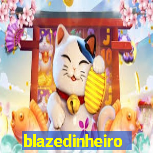 blazedinheiro