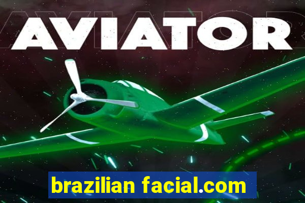 brazilian facial.com