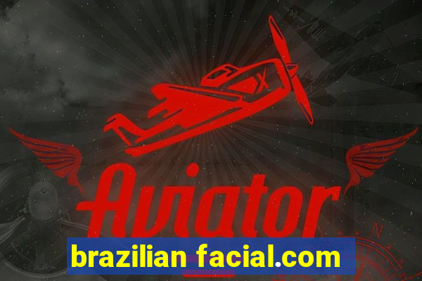 brazilian facial.com