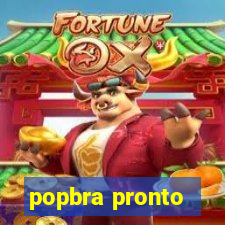 popbra pronto