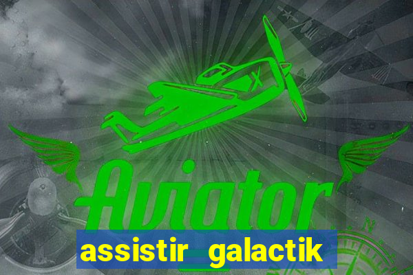 assistir galactik football dublado