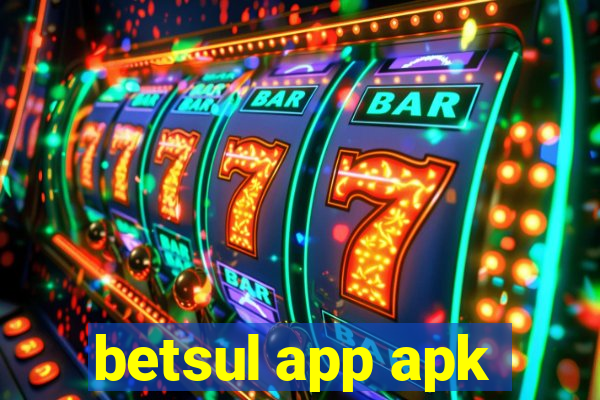 betsul app apk