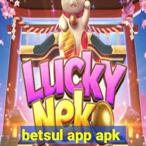 betsul app apk