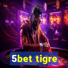 5bet tigre