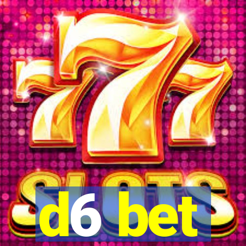 d6 bet