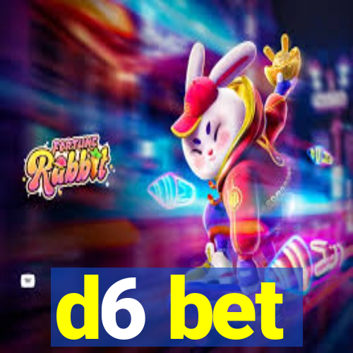 d6 bet