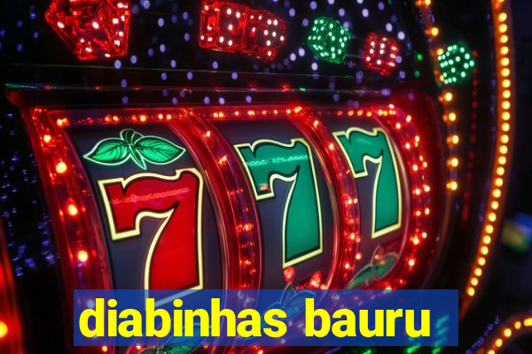 diabinhas bauru